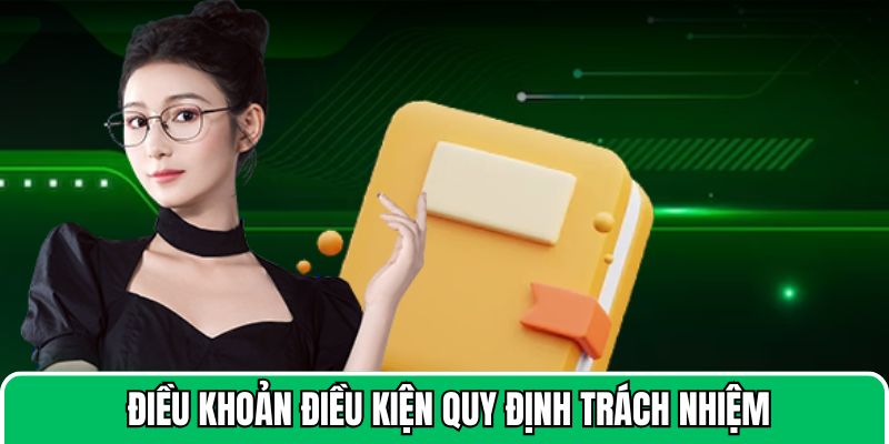 dieu-khoan-dieu-kien-trach-nhiem