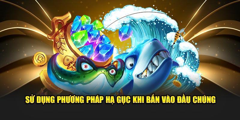 su-dung-phuong-phap-ha-guc-khi-ban-vao-dau-chung