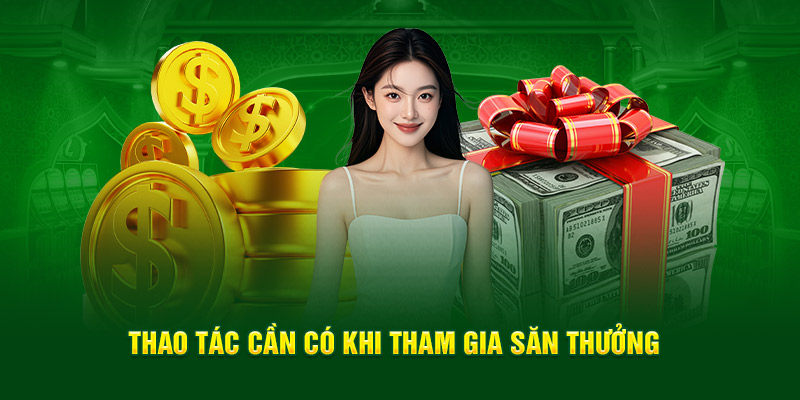 Thao tác cần có khi tham gia săn thưởng