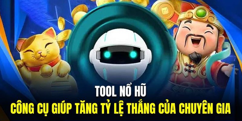 Công cụ giúp người chơi tăng thêm khả năng thắng cuộc